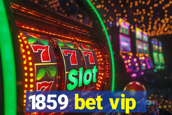 1859 bet vip